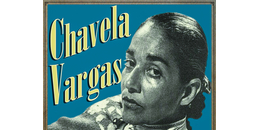 Dos revoltosas y conversas mexicanas: Chavela Vargas