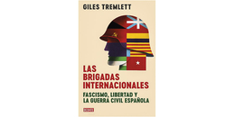 Las Brigadas Internacionales: fascismo, libertad y la Guerra Civil española