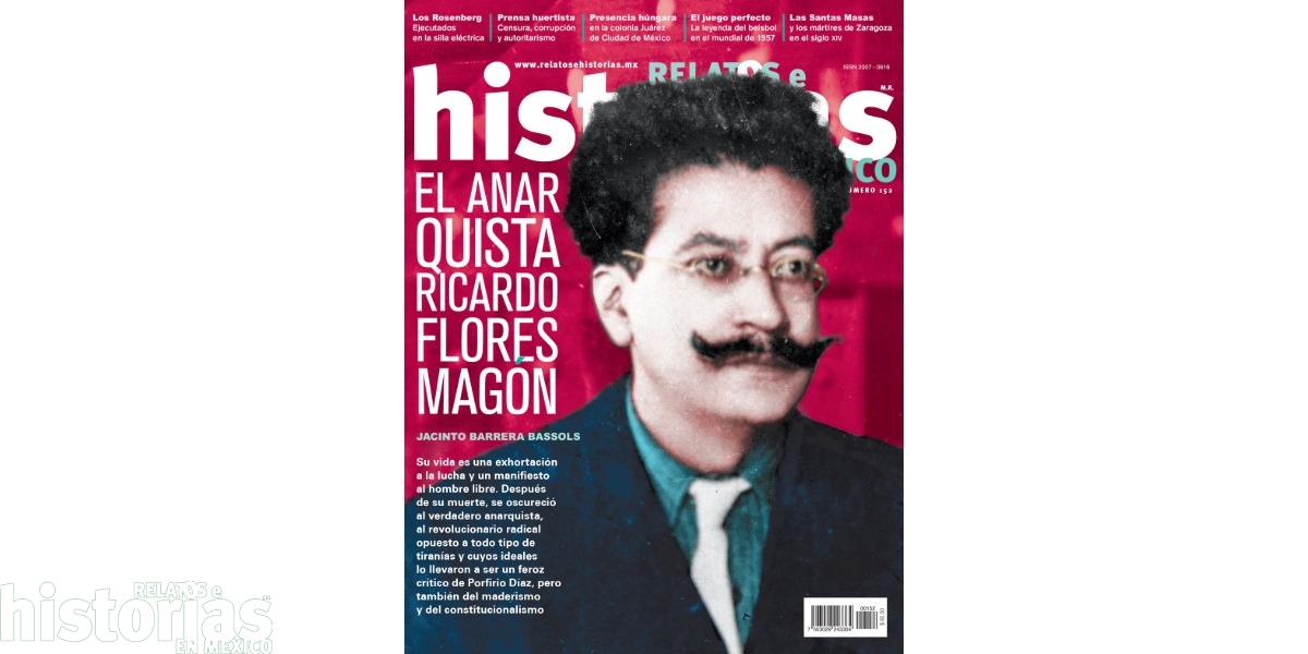 RHM 152. El anarquista Ricardo Flores Magón