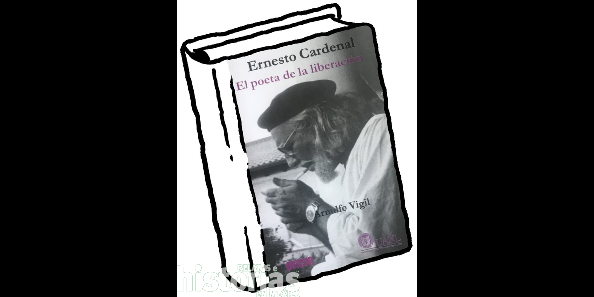 Ernesto Cardenal. El poeta de la liberación