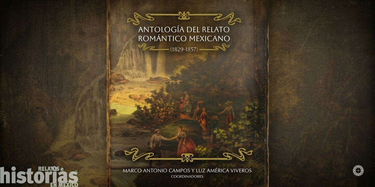 Antología del relato romántico mexicano (1829-1857)