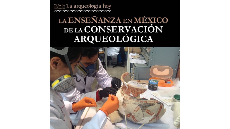 La enseñanza en México de la conservación arqueológica