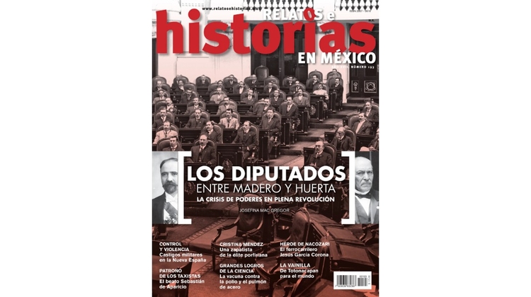 RHM 193. Los diputados: entre Madero y Huerta