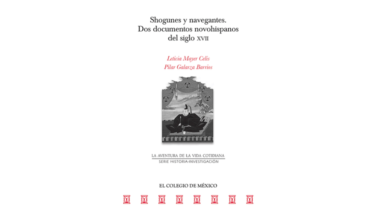 Shogunes y navegantes. Dos documentos novohispanos del siglo XVII